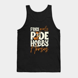 Foxy girls ride Hobby Horse - Hobby Horsing Tank Top